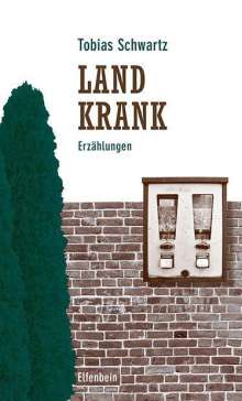 Tobias Schwarz "Landkrank"